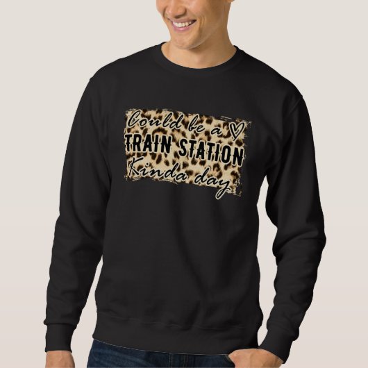 Could Be A Train Station Kinda Day Messy Bun Sweatshirt (Vorderseite)