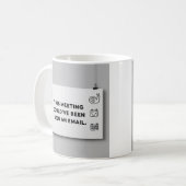 Could’ve Been an Email – Funny Office Mug Design Kaffeetasse (Vorderseite Links)