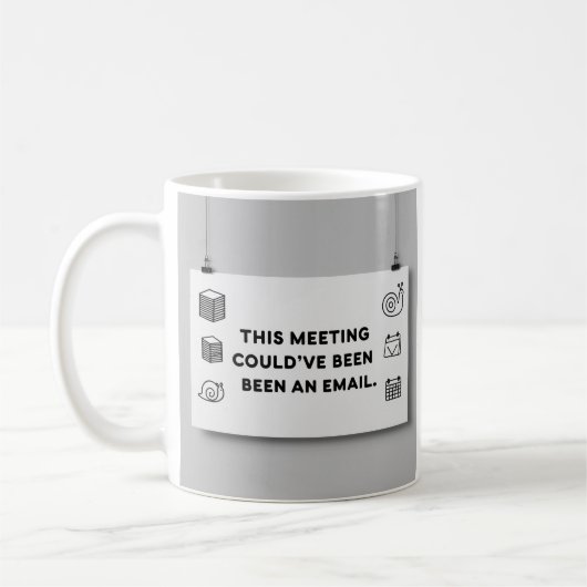 Could’ve Been an Email – Funny Office Mug Design Kaffeetasse (Links)