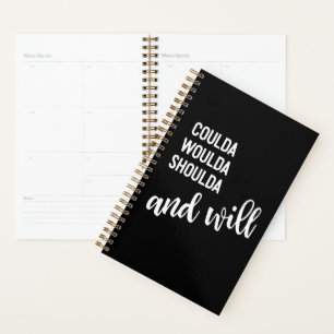 Coulda Woulda Inspiration Zitat Simple Black Planer