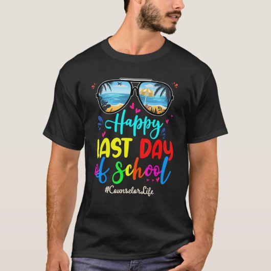 Counselor Happy Last Day School Sonnenbrille 1 T-Shirt (Vorderseite)