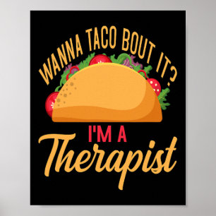 Counselor Taco Lover Wanna Taco Bout It I m Therap Poster