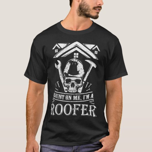 Count on Me Im a Roofer Funny Roofer T-Shirt (Vorderseite)