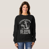 Countdown Is Over It s Cruise Time Cruise Vacation Sweatshirt (Vorne ganz)