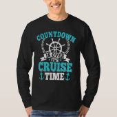 Countdown Is Over It s Cruise Time Cruising Crui T-Shirt (Vorderseite)