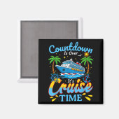 Countdown Is Over It's Cruise Time Men Women Coupl Magnet (Vorderseite/Rückseite)