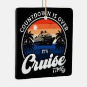 Countdown ist vorbei an Cruise Time Family Vacatio Keramikornament (Rechts)