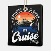 Countdown ist vorbei an Cruise Time Family Vacatio Keramikornament (Links)