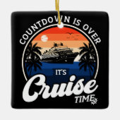 Countdown ist vorbei an Cruise Time Family Vacatio Keramikornament (Vorderseite)
