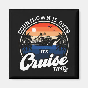 Countdown ist vorbei an Cruise Time Family Vacatio Magnet