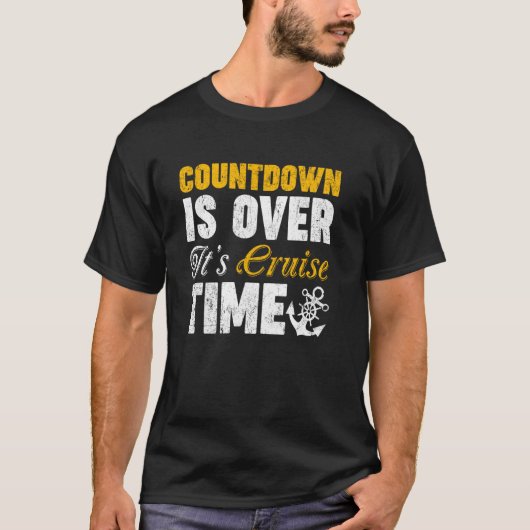 Countdown ist vorbei an Cruise Time Funny Cruise T T-Shirt (Vorderseite)