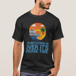 Countdown ist vorbei, es ist die Cruise Time for C T-Shirt