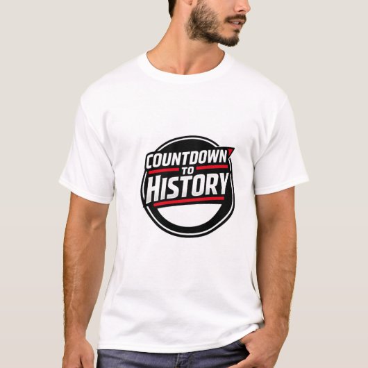 Countdown To History Shirt – Von einem globalen Er (Vorderseite)