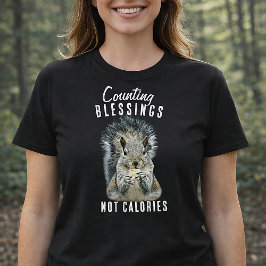 Counting Blessings Not Calories Squirrel Christian T-Shirt