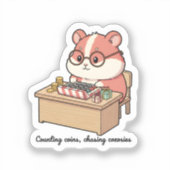 Counting Coins, Chasing Cozies Cute Hamster Money Aufkleber (Vorderseite)