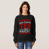 Counting To Ten Just Makes It Premeditated Sweatshirt (Vorne ganz)
