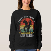 Country Dance   Funny Line Dancing   Line Dancing  Sweatshirt (Vorderseite)