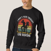 Country Dance Funny Line Dancing Line Dancing Sweatshirt (Vorderseite)