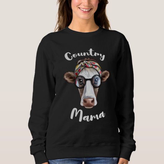 Country Mama for Farm Mama or Cow Mama from a Coun Sweatshirt (Vorderseite)