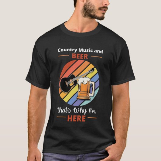 Country Music And Beer That's Why I'm Here Retro G T-Shirt (Vorderseite)