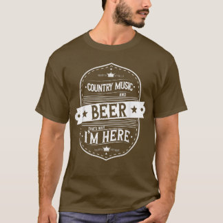 Country Music and Ber Das ist der Grund, warum ich T-Shirt