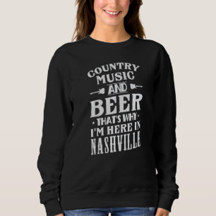 Country Music and bier das ist der Grund, warum ic Sweatshirt