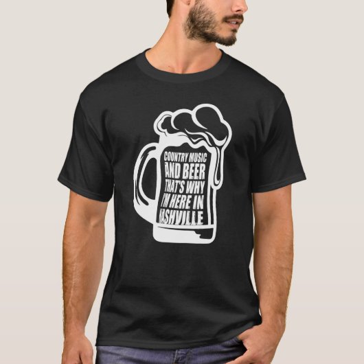 Country Music and bier das ist der Grund, warum ic T-Shirt (Vorderseite)