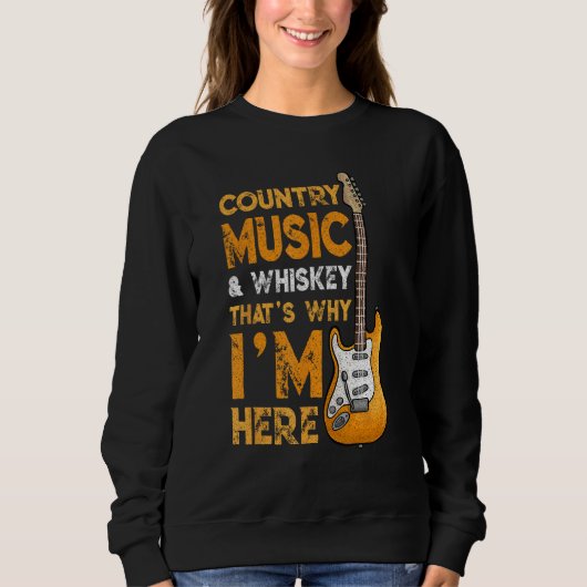 Country Music And Whiskey Bourbon Scotch Drinking Sweatshirt (Vorderseite)
