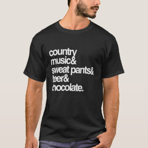 Country Music Schweißhosen Bier und Schokolade T-Shirt