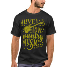 Country Music Shirt Live Liebe Country Music Quote