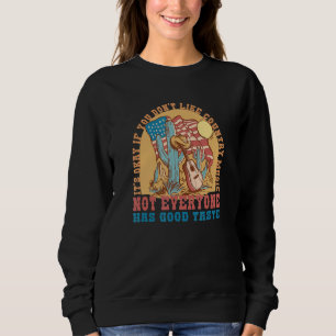 Country-Musik Guter Geschmack Wüste Süden Wild Wes Sweatshirt