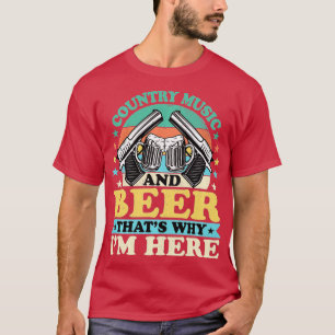 Country-Musik und Bier Deshalb bin ich hier Vintag T-Shirt