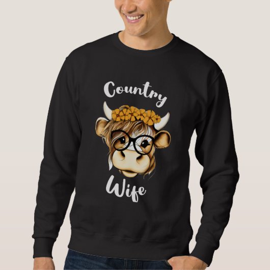 Country Wife for Farm Wife or Cow Wife from a Coun Sweatshirt (Vorderseite)
