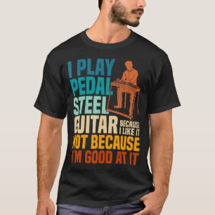 Countrymusiker Pedal Steel Guitar Liebespedal Gita T-Shirt