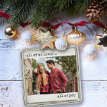 Couple Foto All Me Lieben Sie alle modern Ornament Aus Metall<br><div class="desc">Minimalistische Ornamente mit eigenem Foto und moderne Schreibmaschinenstil. Das Design ist mit der romantischen Formulierung "alle von mir Lieben .. alle von Ihnen",  die Sie gerne editieren,  wenn Sie möchten.</div>