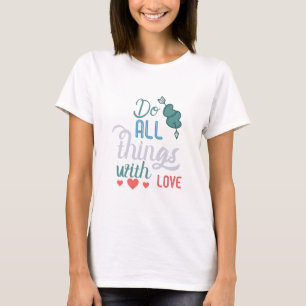 Couple-Geschenk machen alles mit Liebe T-Shirt