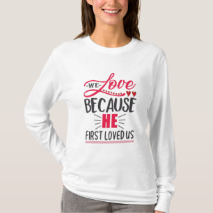 Couple Geschenk wir Liebe, weil er uns zuerst geli T-Shirt