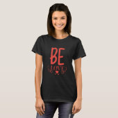 Couple Gift Be Liebe T-Shirt (Vorne ganz)