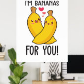 Couple Gift Ich bin Bananen für dich Poster (Heimbüro)