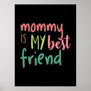 Couple Gift Mommy ist mein bester Freund Poster