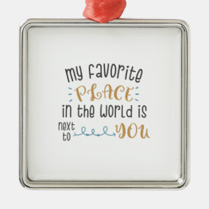 Couple Gift My Favourite Place Is Next To You Ornament Aus Metall