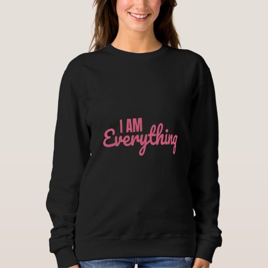 Couple Matching I have everything I need I am eve Sweatshirt (Vorderseite)