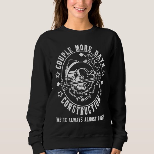 Couple More Days Construction American Dad Mom Wo Sweatshirt (Vorderseite)