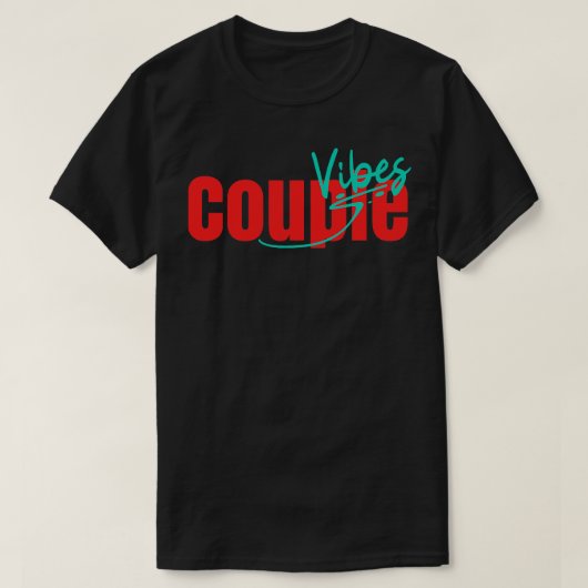 Couple Vibes T-Shirt (Design vorne)