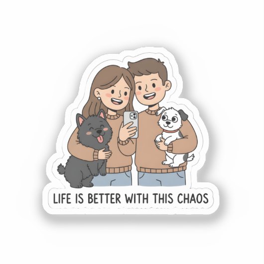 Couple with Pets – Life Is Better with This Chaos, Aufkleber (Vorderseite)