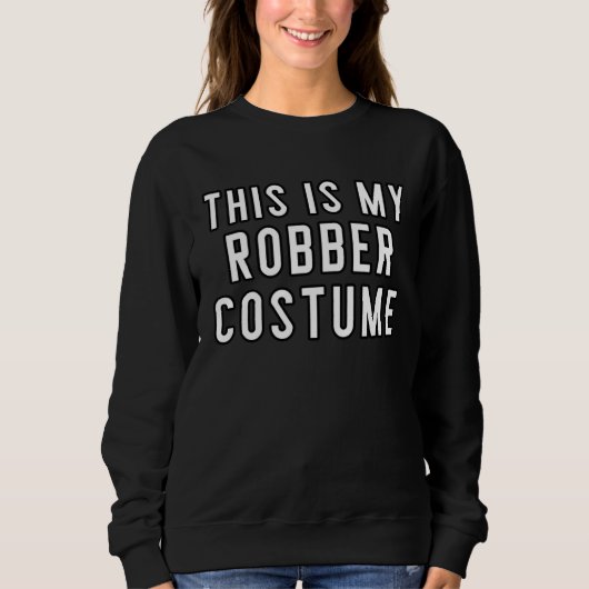 Couples Halloween Costumes This Is My Robber Costu Sweatshirt (Vorderseite)