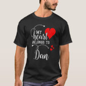 Couples Matching My Heart Belong to Dan My Love T-Shirt (Vorderseite)