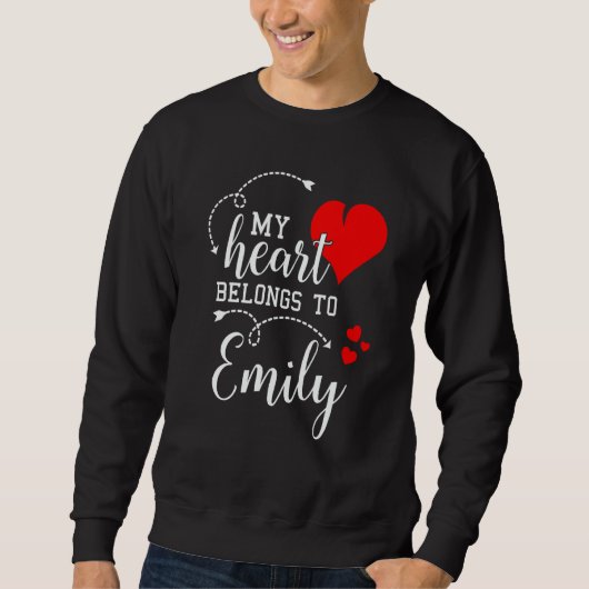 Couples Matching My Heart Belong to Emily My Love Sweatshirt (Vorderseite)