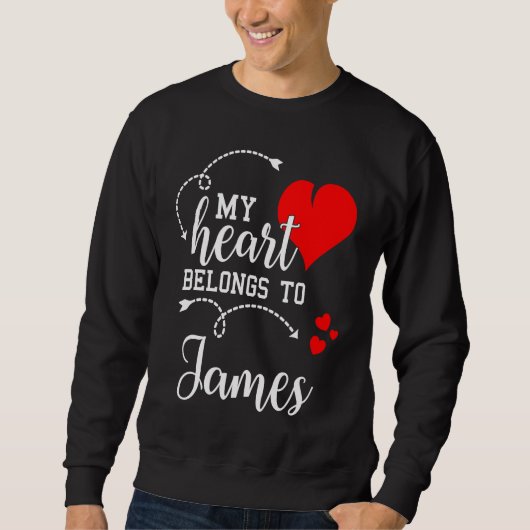 Couples Matching  My Heart Belong to James  My Lov Sweatshirt (Vorderseite)