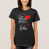 Couples Matching My Heart Belong to Luke My Love T-Shirt (Vorderseite)